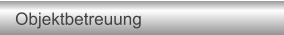 Objektbetreuung