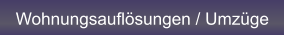 Wohnungsauflösungen / Umzüge